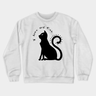 I love my Cat Crewneck Sweatshirt